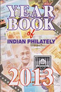 The Year Book of Indian Philately: 2013
